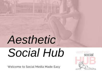 Social Media Made Easy For Your Aesthetic Clinic